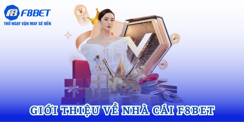 Giới thiệu tổng quát về F8bet